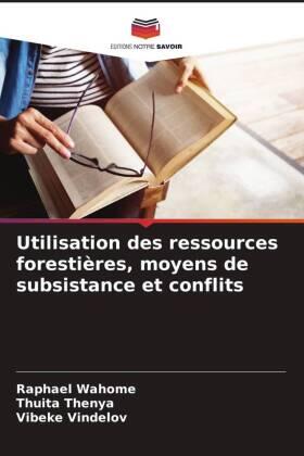 Wahome / Thenya / Vindelov |  Utilisation des ressources forestières, moyens de subsistance et conflits | Buch |  Sack Fachmedien