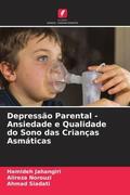 Jahangiri / Norouzi / Siadati |  Depressão Parental - Ansiedade e Qualidade do Sono das Crianças Asmáticas | Buch |  Sack Fachmedien