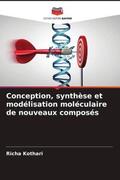 Kothari |  Conception, synthèse et modélisation moléculaire de nouveaux composés | Buch |  Sack Fachmedien