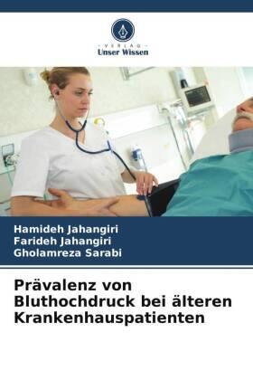 Jahangiri / Sarabi |  Prävalenz von Bluthochdruck bei älteren Krankenhauspatienten | Buch |  Sack Fachmedien
