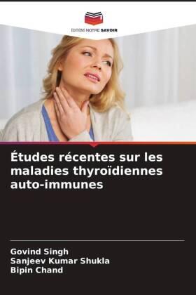 Singh / Shukla / Chand |  Études récentes sur les maladies thyroïdiennes auto-immunes | Buch |  Sack Fachmedien