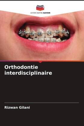 Gilani |  Orthodontie interdisciplinaire | Buch |  Sack Fachmedien