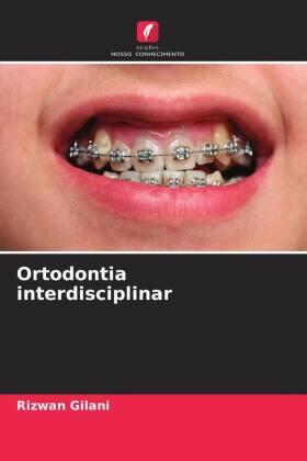 Gilani |  Ortodontia interdisciplinar | Buch |  Sack Fachmedien