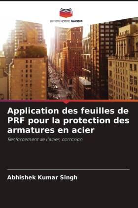 Singh | Application des feuilles de PRF pour la protection des armatures en acier | Buch | 978-620-548668-9 | sack.de