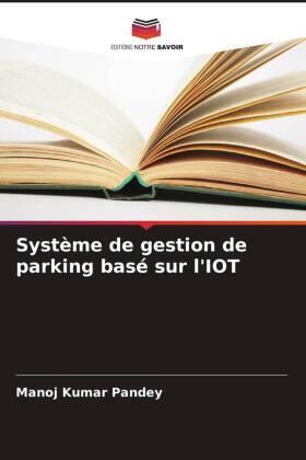 Pandey |  Système de gestion de parking basé sur l'IOT | Buch |  Sack Fachmedien