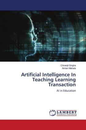 Singha / Mahata |  Artificial Intelligence In Teaching Learning Transaction | Buch |  Sack Fachmedien