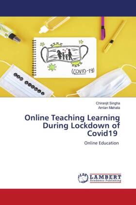 Singha / Mahata |  Online Teaching Learning During Lockdown of Covid19 | Buch |  Sack Fachmedien