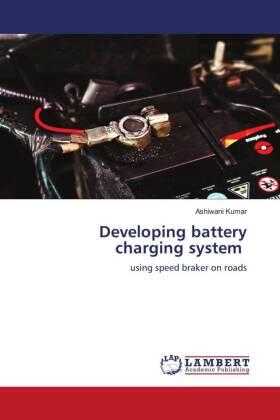 Kumar |  Developing battery charging system | Buch |  Sack Fachmedien