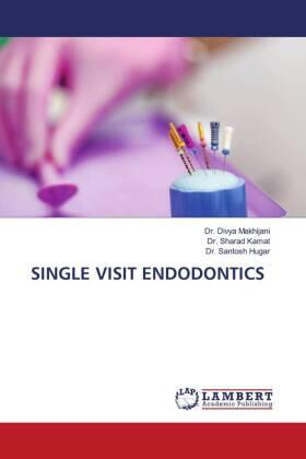 Makhijani / Kamat / Hugar |  SINGLE VISIT ENDODONTICS | Buch |  Sack Fachmedien