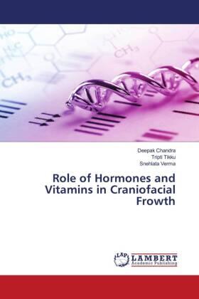 Chandra / Tikku / Verma |  Role of Hormones and Vitamins in Craniofacial Frowth | Buch |  Sack Fachmedien