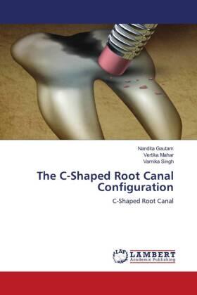Gautam / Mahar / Singh |  The C-Shaped Root Canal Configuration | Buch |  Sack Fachmedien