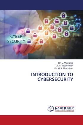 Vijayaraja / Jagadeesan / Mukunthan |  INTRODUCTION TO CYBERSECURITY | Buch |  Sack Fachmedien