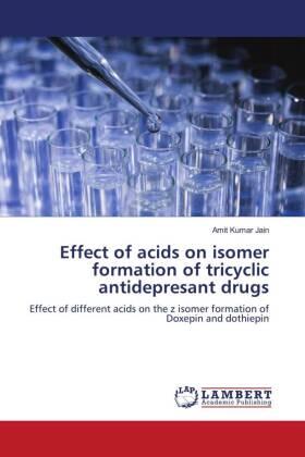 Jain |  Effect of acids on isomer formation of tricyclic antidepresant drugs | Buch |  Sack Fachmedien