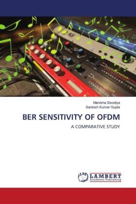 Sisodiya / Gupta |  BER SENSITIVITY OF OFDM | Buch |  Sack Fachmedien