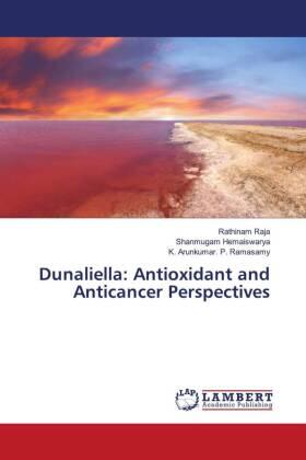 Raja / Hemaiswarya / P. Ramasamy |  Dunaliella: Antioxidant and Anticancer Perspectives | Buch |  Sack Fachmedien