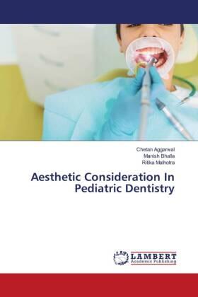 Aggarwal / Bhalla / Malhotra |  Aesthetic Consideration In Pediatric Dentistry | Buch |  Sack Fachmedien