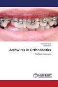 Singh / Kaur |  Archwires in Orthodontics | Buch |  Sack Fachmedien