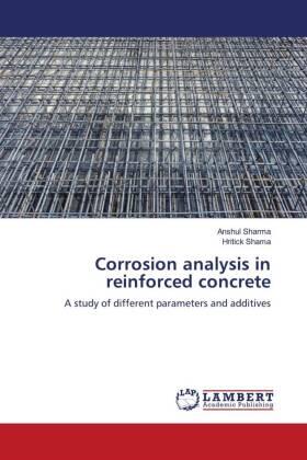 Sharma / Shama |  Corrosion analysis in reinforced concrete | Buch |  Sack Fachmedien