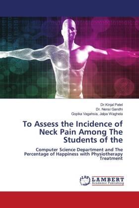 Patel / Gandhi / Jalpa Waghela |  To Assess the Incidence of Neck Pain Among The Students of the | Buch |  Sack Fachmedien