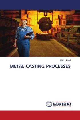 Patel |  METAL CASTING PROCESSES | Buch |  Sack Fachmedien