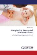 Levin |  Congenital Anorectal Malformations | Buch |  Sack Fachmedien