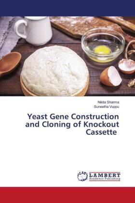 Sharma / Vuppu |  Yeast Gene Construction and Cloning of Knockout Cassette | Buch |  Sack Fachmedien