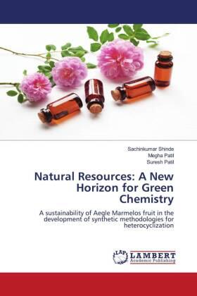 Shinde / Patil |  Natural Resources: A New Horizon for Green Chemistry | Buch |  Sack Fachmedien