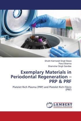 Bawa / Sharma / Sandlas |  Exemplary Materials in Periodontal Regeneration - PRP & PRF | Buch |  Sack Fachmedien