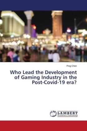 Chen |  Who Lead the Development of Gaming Industry in the Post-Covid-19 era? | Buch |  Sack Fachmedien