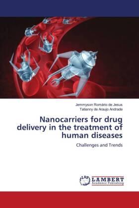 de Jesus / Andrade |  Nanocarriers for drug delivery in the treatment of human diseases | Buch |  Sack Fachmedien