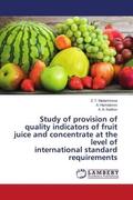 Madaminova / Hamdamov / Kadirov |  Study of provision of quality indicators of fruit juice and concentrate at the level of international standard requirements | Buch |  Sack Fachmedien