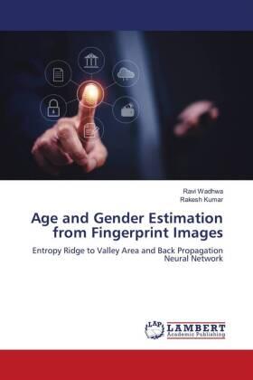 Wadhwa / Kumar |  Age and Gender Estimation from Fingerprint Images | Buch |  Sack Fachmedien