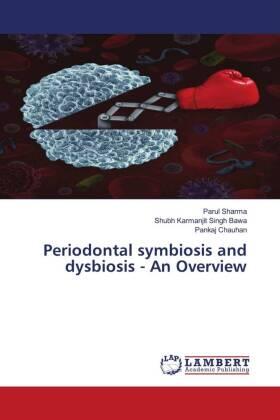 Sharma / Bawa / Chauhan |  Periodontal symbiosis and dysbiosis - An Overview | Buch |  Sack Fachmedien