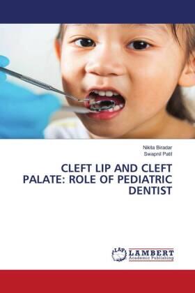 Biradar / Patil |  CLEFT LIP AND CLEFT PALATE: ROLE OF PEDIATRIC DENTIST | Buch |  Sack Fachmedien