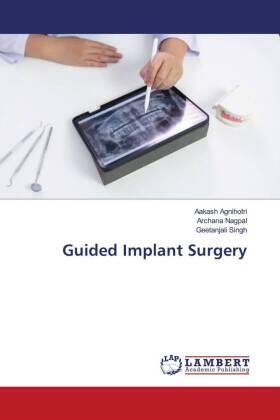 Agnihotri / Nagpal / Singh |  Guided Implant Surgery | Buch |  Sack Fachmedien