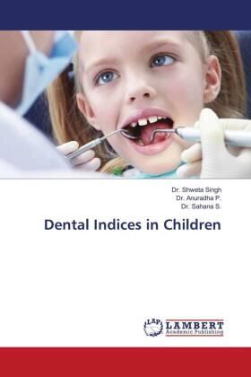 Singh / P. / S. |  Dental Indices in Children | Buch |  Sack Fachmedien