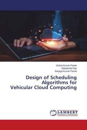 Pande / Das / Panda |  Design of Scheduling Algorithms for Vehicular Cloud Computing | Buch |  Sack Fachmedien