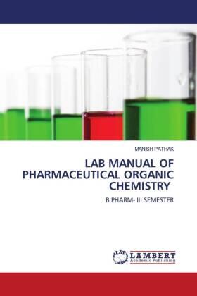 Pathak |  LAB MANUAL OF PHARMACEUTICAL ORGANIC CHEMISTRY | Buch |  Sack Fachmedien