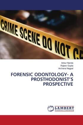 Nanda / Gupta / Nagpal |  FORENSIC ODONTOLOGY- A PROSTHODONIST'S PROSPECTIVE | Buch |  Sack Fachmedien