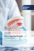Gupta / Singla |  Silver diamine fluoride | Buch |  Sack Fachmedien