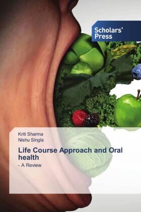 Sharma / Singla |  Life Course Approach and Oral health | Buch |  Sack Fachmedien