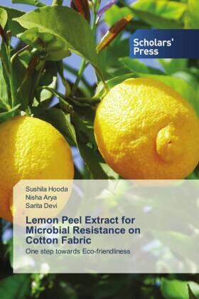 Hooda / Arya / Devi |  Lemon Peel Extract for Microbial Resistance on Cotton Fabric | Buch |  Sack Fachmedien