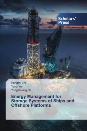 Zhi / Ye / Qi |  Energy Management for Storage Systems of Ships and Offshore Platforms | Buch |  Sack Fachmedien