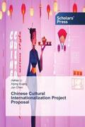 Li / Kuang / Chen |  Chinese Cultural Internationalization Project Proposal | Buch |  Sack Fachmedien