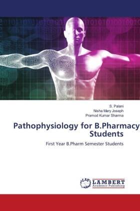Palani / Joseph / Sharma | Pathophysiology for B.Pharmacy Students | Buch | 978-620-552586-9 | sack.de
