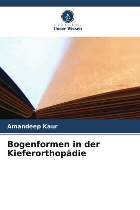 Kaur |  Bogenformen in der Kieferorthopädie | Buch |  Sack Fachmedien