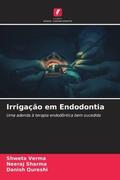 Verma / Sharma / Qureshi |  Irrigação em Endodontia | Buch |  Sack Fachmedien