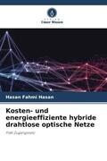 Hasan |  Kosten- und energieeffiziente hybride drahtlose optische Netze | Buch |  Sack Fachmedien