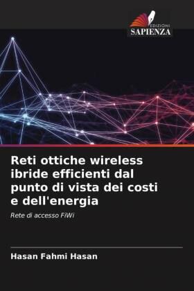 Hasan |  Reti ottiche wireless ibride efficienti dal punto di vista dei costi e dell'energia | Buch |  Sack Fachmedien
