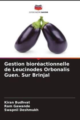 Budhvat / Gawande / Deshmukh |  Gestion bioréactionnelle de Leucinodes Orbonalis Guen. Sur Brinjal | Buch |  Sack Fachmedien